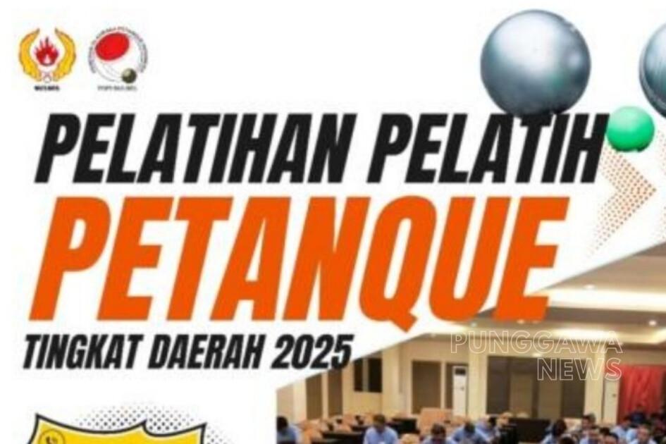Pelatihan Pelatih Petanque Tingkat Daerah 2025 Siap Digelar di Makassar 1 PUNGGAWA NEWS IMAGE 20250904 084201 0000 | PUNGGAWA NEWS